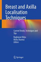 Breast and Axilla Localisation Techniques : Current Trends, Techniques and Tips