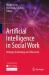 Artificial Intelligence in Social Work : Bridging Technology and Humanity Artificial Intelligence in Social Work : Bridging Technology and Humanity