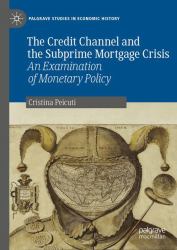 The Credit Channel and the Subprime Mortgage Crisis : An Examination of Monetary Policy