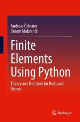 Finite Elements Using Python : Theory and Routines for Rods and Beams