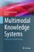 Multimodal Knowledge Systems : Construction and Reasoning