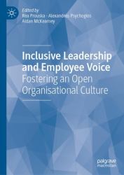 Inclusive Leadership and Employee Voice : Fostering an Open Organisational Culture