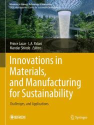 Innovations in Materials, and Manufacturing for Sustainability : Challenges, and Applications