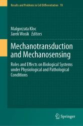 Mechanotransduction and Mechanosensing : Roles and Effects on Biological Systems under Physiological and Pathological Conditions