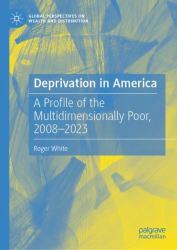 Deprivation in America : A Profile of the Multidimensionally Poor, 2008-2023