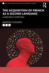 The Acquisition of French As a Second Language : A Research Overview