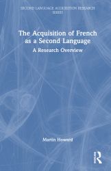 The Acquisition of French As a Second Language : A Research Overview