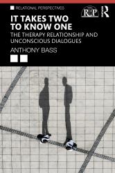 It Takes Two to Know One : The Therapy Relationship and Unconscious Dialogues
