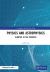 Physics and Astrophysics : Glimpses of the Progress Physics and Astrophysics : Glimpses of the Progress