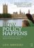How Policy Happens : Understanding the Decisions That Shape Our Education Systems