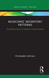 Musicians' Migratory Patterns : The African Drum As Symbol in Early America