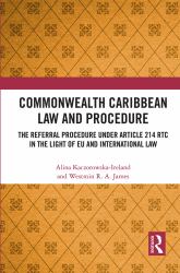 Commonwealth Caribbean Law and Procedure : The Referral Procedure under Article 214 RTC in the Light of EU and International Law