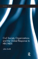 Civil Society Organizations and the Global Response to Hiv/aids