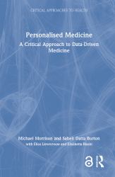 Personalised Medicine : A Critical Approach to Data-Driven Medicine
