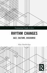 Rhythm Changes : Jazz, Culture, Discourse