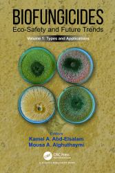 Biofungicides: Eco-Safety and Future Trends : Types and Applications, Volume 1