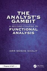 The Analyst's Gambit : A Second Course in Functional Analysis