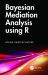 Bayesian Mediation Analysis Using R