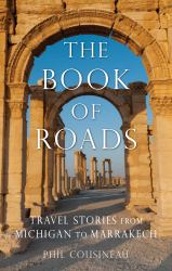 Book of Roads : Travel Stories from Michigan to Marrakech