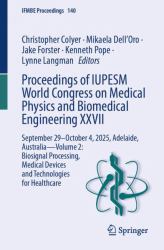 Proceedings of IUPESM World Congress on Medical Physics and Biomedical Engineering XXVII : September 29- October 4, 2025, Adelaide, Australia - Volume 2: Biosignal Processing, Medical Devices and Technologies for Healthcare