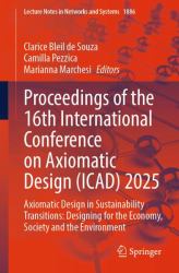 Proceedings of the 16th International Conference on Axiomatic Design (ICAD) 2025 : Axiomatic Design in Sustainability Transitions: Designing for the Economy, Society and the Environment