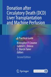 Donation after Circulatory Death (DCD) Liver Transplantation and Machine Perfusion : A Practical Guide