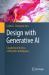 Design with Generative AI : Creativity in the Era of Machine Intelligence