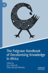 The Palgrave Handbook of Decolonising Knowledge in Africa