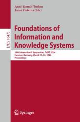Foundations of Information and Knowledge Systems : 14th International Symposium, FoIKS 2026, Hanover, Germany, March 23-26, 2026, Proceedings