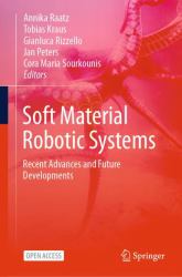 Soft Material Robotic Systems : Recent Advances and Future Developments