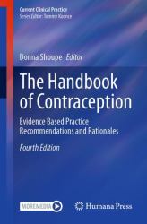 The Handbook of Contraception : Evidence Based Practice Recommendations and Rationales