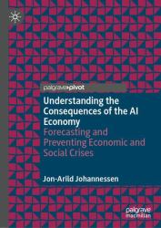 Understanding the Consequences of the AI Economy : Forecasting and Preventing Economic and Social Crises