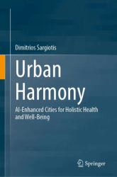 Urban Harmony : AI-Enhanced Cities for Holistic Health and Well-Being
