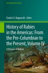 History of Rabies in the Americas, Volume IV : A Disease of Nature