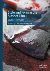 Style and Form in the Slasher Film II : Beyond Hollywood