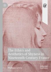 The Ethics and Aesthetics of Shyness in Nineteenth-Century France
