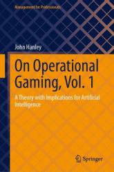 On Operational Gaming, Vol. 1 : A Theory with Implications for Artificial Intelligence