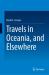 Travels in Oceania, and Elsewhere