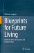 Blueprints for Future Living : AI-Driven Urban Innovation and Resilient Cities