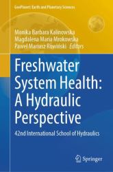 Freshwater System Health: A Hydraulic Perspective : 42nd International School of Hydraulics