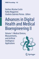 Advances in Digital Health and Medical Bioengineering II : Volume 1: Medical Devices, Measurements, and Artificial Intelligence Applications
