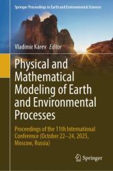 Physical and Mathematical Modeling of Earth and Environmental Processes : Proceedings of the 11th International Сonference (October 22-24, 2025, Moscow, Russia)
