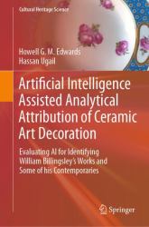Artificial Intelligence Assisted Analytical Attribution of Ceramic Art Decoration : Evaluating AI for Identifying William Billingsley's Works and Some of His Contemporaries