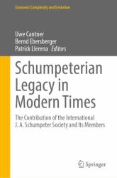 Schumpeterian Legacy in Modern Times : The Contribution of the International J. A. Schumpeter Society and Its Members