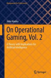 On Operational Gaming, Vol. 2 : A Theory with Implications for Artificial Intelligence