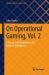 On Operational Gaming, Vol. 2 : A Theory with Implications for Artificial Intelligence