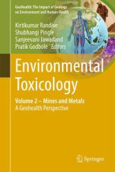 Environmental Toxicology : Volume 2 - Mines and Metals: a Geohealth Perspective