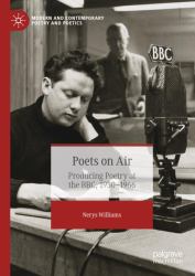 Poets on Air : Producing Poetry at the BBC, 1950-1966