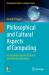 Philosophical and Cultural Aspects of Computing : A Companion Guide to Ethical and Historical Elements