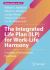 The Integrated Life Plan (ILP) for Work-Life Harmony : Creating a Personalized Roadmap